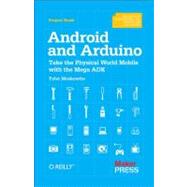 Getting Started with the Arduino Mega ADK : Making Things with Android and Arduino