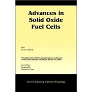 Advances in Solid Oxide Fuel Cells A Collection of Papers Presented at the 29th International Conference on Advanced Ceramics and Composites, Jan 23-28, 2005, Cocoa Beach, FL, Volume 26, Issue 4