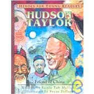 Heroes for Young Readers - Hudson Taylor : Friend of China