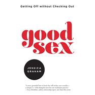 Good Sex Getting Off without Checking Out