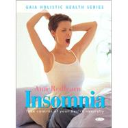 Gaia Holistic Health Series: Insomnia; Take Control of Your Health Naturally