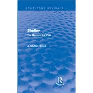 Shelley (Routledge Revivals): The Man and the Poet