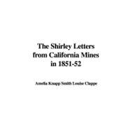 The Shirley Letters from California Mines in 1851-52