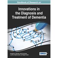 Handbook of Research on Innovations in the Diagnosis and Treatment of Dementia