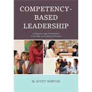 Competency-Based Leadership A Guide for High Performance in the Role of the School Principal