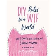 DIY Rules for a WTF World