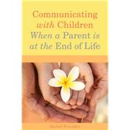 Communicating With Children When a Parent Is at the End of Life