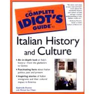 The Complete Idiot's Guide to Italian History and Culture