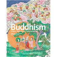Buddhism Origins, Traditions and Contemporary Life