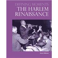 Defining Moments : The Harlem Renaissance