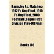 Barnsley F C Matches : 1912 Fa Cup Final, 1910 Fa Cup Final, 2000 Football League First Division Play-off Final