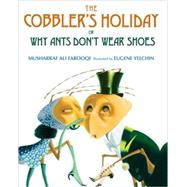 The Cobbler's Holiday; or Why Ants Don't Wear Shoes