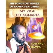 My Visit to Agharta : The Long Lost Books of Rampa