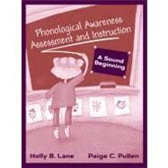 Phonological Awareness Assessment and Instruction A Sound Beginning