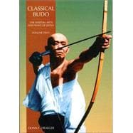 Classical Budo The Martial Arts and Ways of Japan
