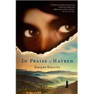 In Praise of Hatred A Novel