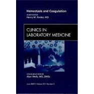 Hemostasis and Coagulation: an Issue of Clinics in Laboratory Medicine