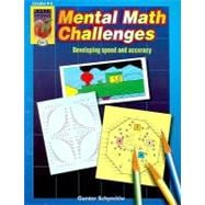 Mental Math Challenges, Grades 4-6 : Developing Speed and Accuracy
