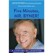 Five Minutes, Mr. Byner A Lifetime of Laughter