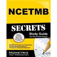 NCETMB Secrets Study Guide : NCETMB Test Review for the National Certification Examination for Therapeutic Massage and Bodywork