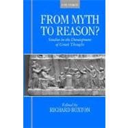From Myth to Reason? Studies in the Development of Greek Thought