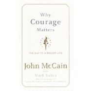 Why Courage Matters : The Way to a Braver Life