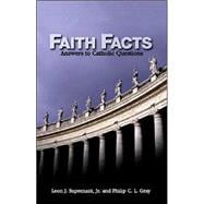 Faith Facts : Answers to Catholic Questions