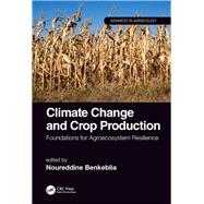 Climate Change and Crop Production: Foundations for Agroecosystem Resilience