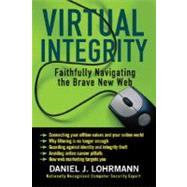Virtual Integrity : Faithfully Navigating the Brave New Web