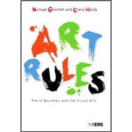 Art Rules Pierre Bourdieu and the Visual Arts