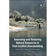 Assessing and Restoring Natural Resources in Post-conflict Peacebuilding