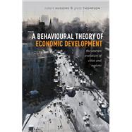 A Behavioural Theory of Economic Development The Uneven Evolution of Cities and Regions