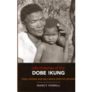 Life Histories of the Dobe !Kung
