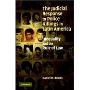 The Judicial Response to Police Killings in Latin America: Inequality and the Rule of Law