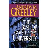 The Bishop Goes to the University A Bishop Blackie Ryan Novel