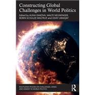 Constructing Global Challenges in World Politics book cover, ISBN 9781003452348