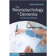 The Neuropsychology of Dementia