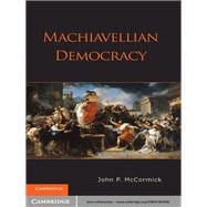 Machiavellian Democracy,9781139012348