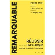 Remarquable - Réussir en créant une marque unique, durable et rentable