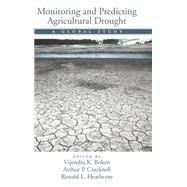 Monitoring and Predicting Agricultural Drought A Global Study