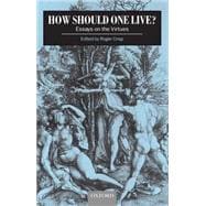 How Should One Live? Essays on the Virtues