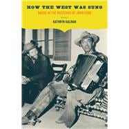How the West Was Sung : Music in the Westerns of John Ford