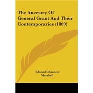 The Ancestry Of General Grant And Their Contemporaries