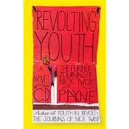 Revolting Youth The Further Journals of Nick Twisp