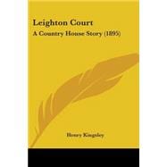 Leighton Court : A Country House Story (1895)