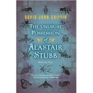 The Unusual Possession of Alastair Stubb A Gothic Tale