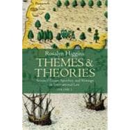Themes and Theories Selected Essays, Speeches and Writings in International Law