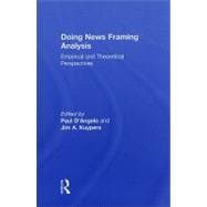 Doing News Framing Analysis: Empirical and Theoretical Perspectives,9780415992350