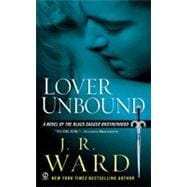 Lover Unbound A Novel of the Black Dagger Brotherhood