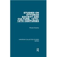 Studies on Ottoman Society and Culture, 16thû18th Centuries